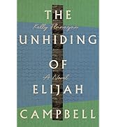 The Unhiding of Elijah Campbell: A Novel