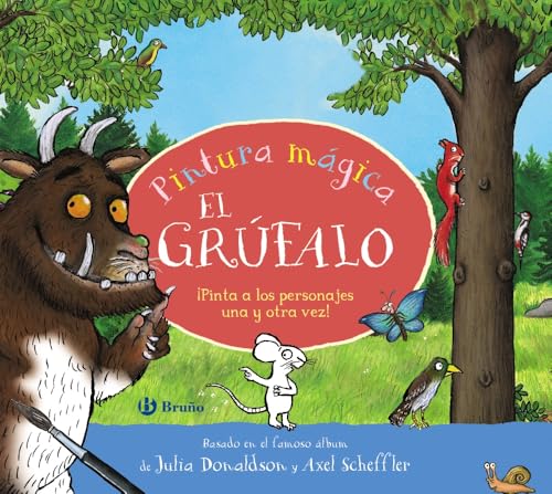 Pintura mágica. El grúfalo: ¡Pinta a los personajes una y otra vez! (Castellano - A PARTIR DE 3 AÑOS - MANIPULATIVOS (LIBROS PARA TOCAR, JUGAR Y PINTAR), POP-UPS - Otros libros)