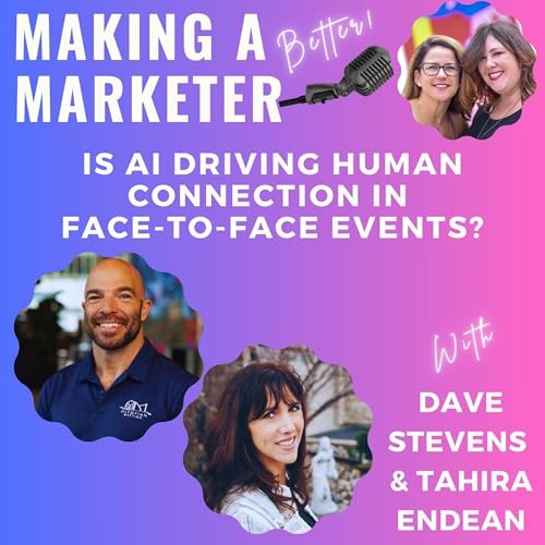 Is AI Driving Human Connection in Face-to-Face Events Dave Stevens and Tahira Endean