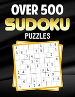 Over 500 Sudoku Puzzles: Easy to Hard Sudoku Puzzle Book for Adults B089TRZNK8 Book Cover