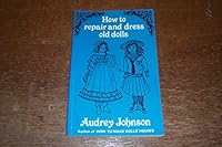 How to Repair and Dress Old Dolls 0713506016 Book Cover