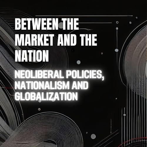 Between the Market and the Nation by Alexander Nicolaus episode artwork
