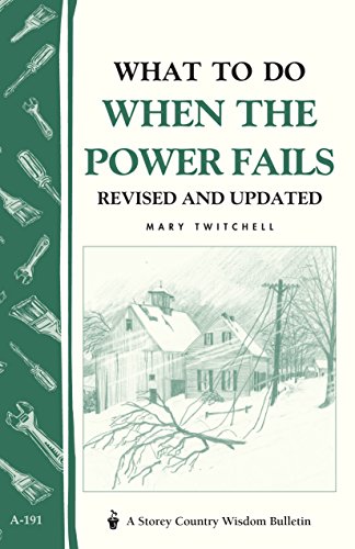 What to Do When the Power Fails: Storey's Country Wisdom Bulletin A-191 (Storey Country Wisdom Bulle