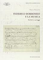 Federico Borromeo e la musica. Scritti e carteggi 8878707201 Book Cover