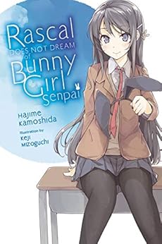 Rascal Does Not Dream of Bunny Girl Senpai (light novel) (Rascal Does Not Dream (light novel) Book 1) by [Hajime Kamoshida]