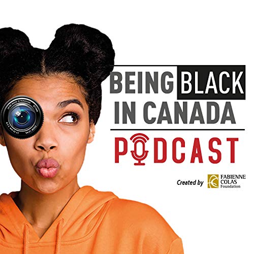 FABIENNE COLAS FOUNDATION BEING BLACK IN CANADA PODCAST