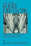 Kunst der Gotik: Klassische Kathedralen Frankreichs - Chartres, Reims, Amiens - Hans Jantzen Nachwort: Hans J Kunst 