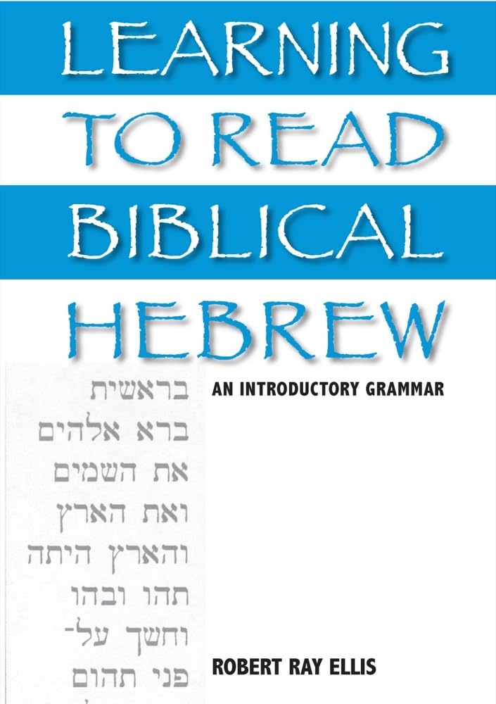 Learning to Read Biblical Hebrew An Introductory Grammar