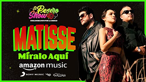 Pesero Show: Matisse