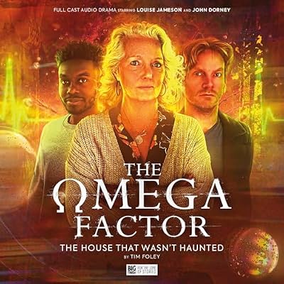 The Omega Factor: The House That Wasn't Haunted
