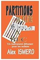 PARTITIONS DE FLÛTE A BEC: Un instrument débutant pour les enfants (Chant) 1795441739 Book Cover
