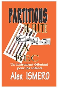 Paperback Partitions de Flûte a Bec: Un instrument débutant pour les enfants [French] Book