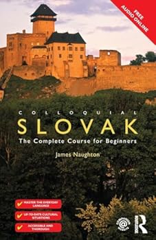 Colloquial Slovak: The Complete Course for Beginners (The Colloquial Series)
