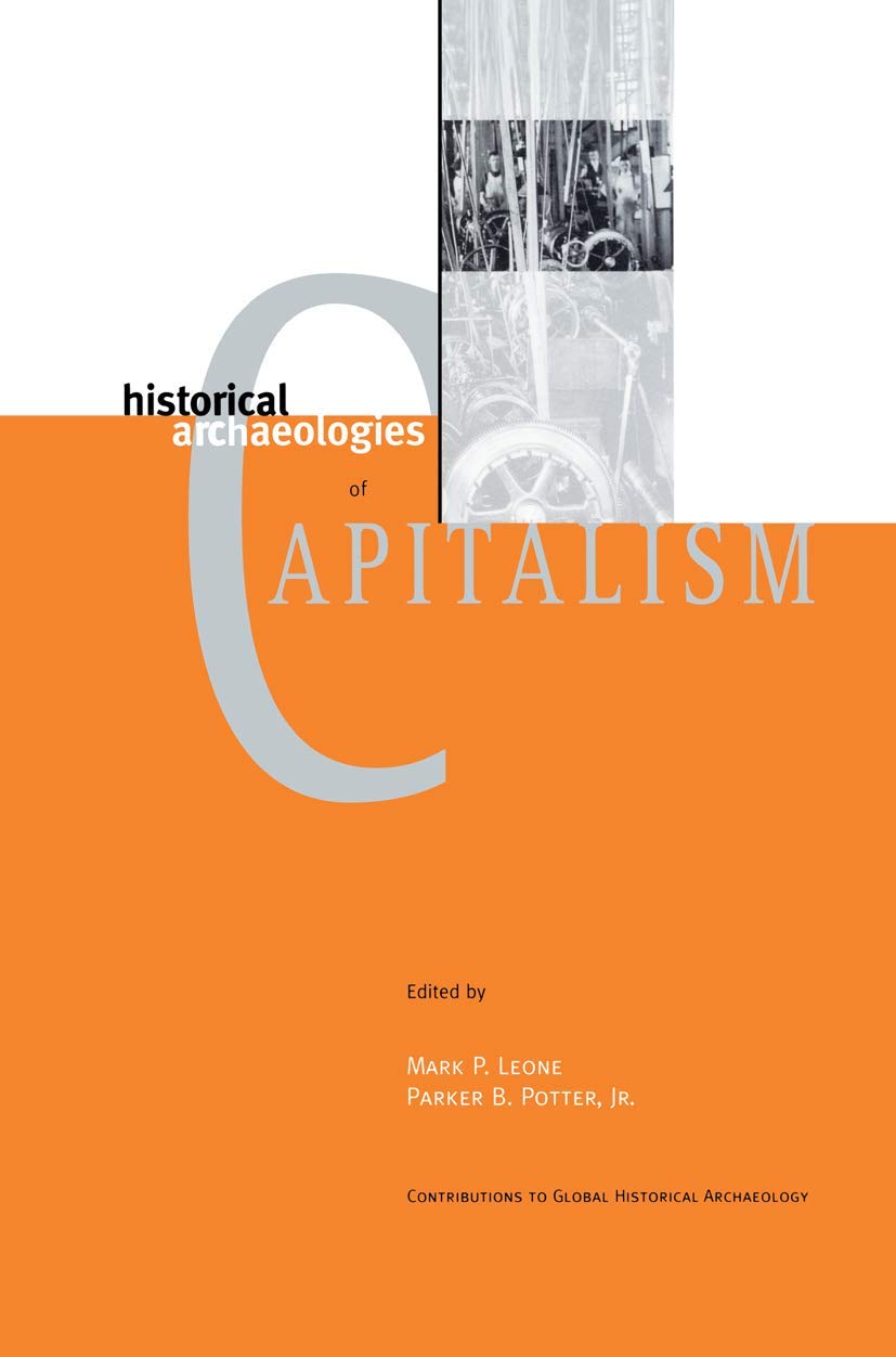Historical Archaeologies of Capitalism (Contributions To