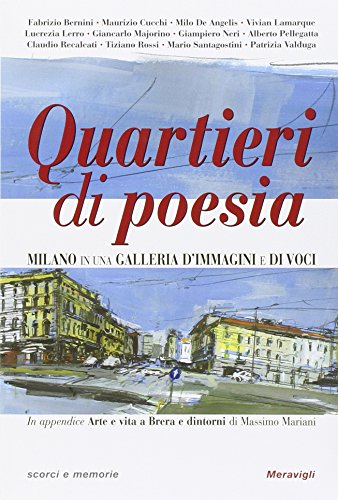 Quartieri di poesia. Milano in una galleria d'immagini e di voci Quartieri di poesia. Milano in una galleria d'immagini e di voci