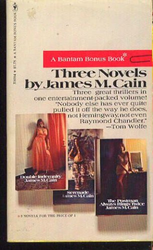 Three Novels by James M. Cain: Double Indemnity, Serenade, and The Postman Always Rings Twice