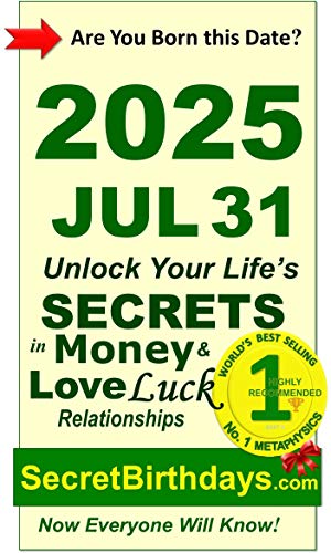 Image of Born 2025 Jul 31? Your Birthday Secrets to Money, Love Relationships Luck: Fortune Telling Self-Help: Numerology, Horoscope, Astrology, Zodiac, Destiny Science, Metaphysics (20250731)