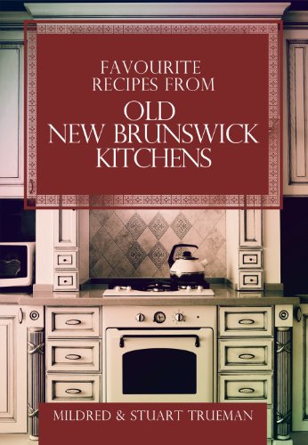 Favourite Recipes from Old New Brunswick Kitchens 1551098504 Book Cover
