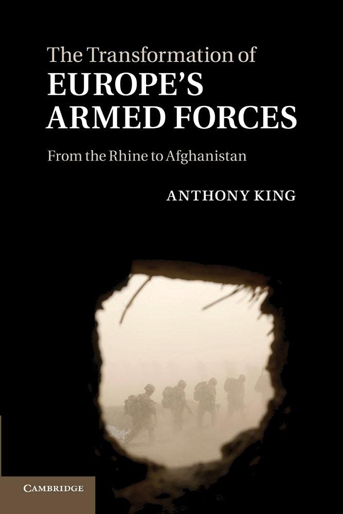 The Transformation of Europe's Armed Forces: From The Rhine To A