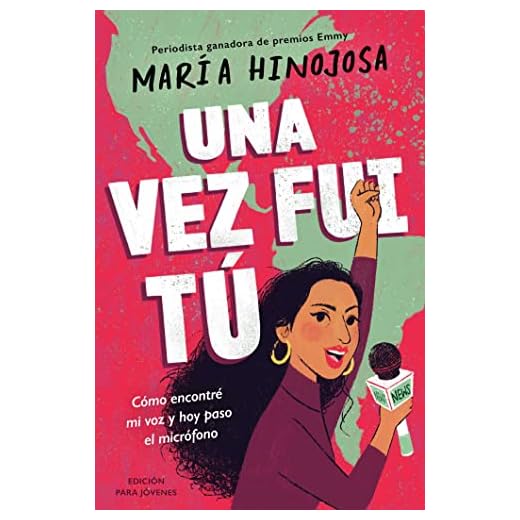 Una vez fui tú -- Edición para jóvenes (Once I Was You -- Adapted for Young Readers): Cómo encontré mi voz y hoy paso el micrófono (Spanish Edition)