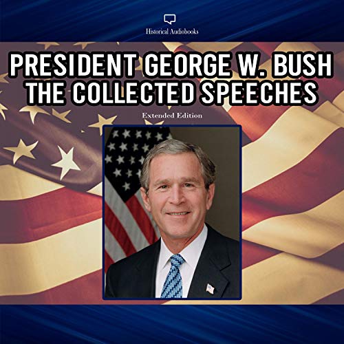 President George W. Bush: The Collected Speeches (Extended Edition) by George W. Bush episode artwork