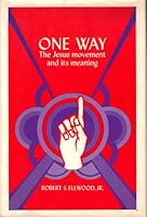 One way: the Jesus movement and its meaning 0136360920 Book Cover