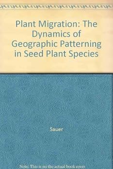 Hardcover Plant Migration: The Dynamics of Geographic Patterning in Seed Plant Species Book