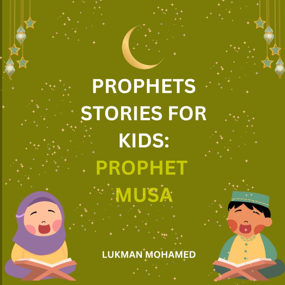 Prophet Musa (Prophets Stories for Kids.)