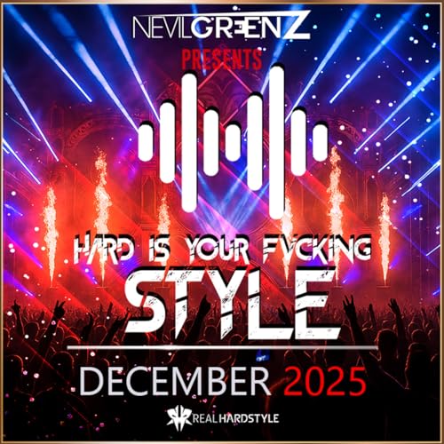 Nevil Greenz presents Hard Is Your Fvcking Style | DECEMBER 2025
