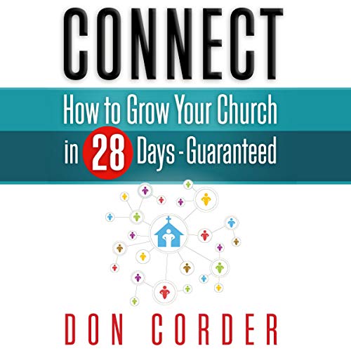 Connect: How to Grow Your Church in 28-Days Guaranteed by Don Corder episode artwork
