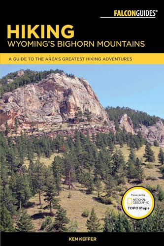 Hiking Wyoming's Bighorn Mountains: A Guide to the Area's Greatest Hiking Adventures (Regional Hiking Series)