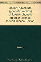 animal adventure (phonetic version) children s phonetic popular science series(Chinese Edition) 7535318126 Book Cover