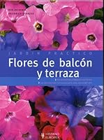 Flores de balcon y terraza/ Flowers of balcony and terrace (Jardin Practico) (Spanish Edition) 842551780X Book Cover