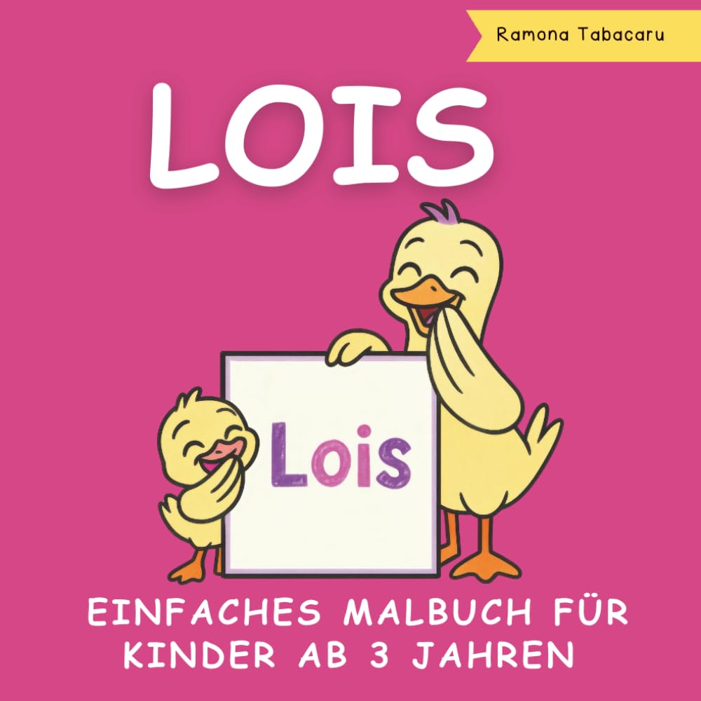 LOIS – Personalisierbares Malbuch für Kinder: Niedliche Ausmalseiten mit Namen – Perfekt für Mädchen im Kindergarten- und Grundschulalter