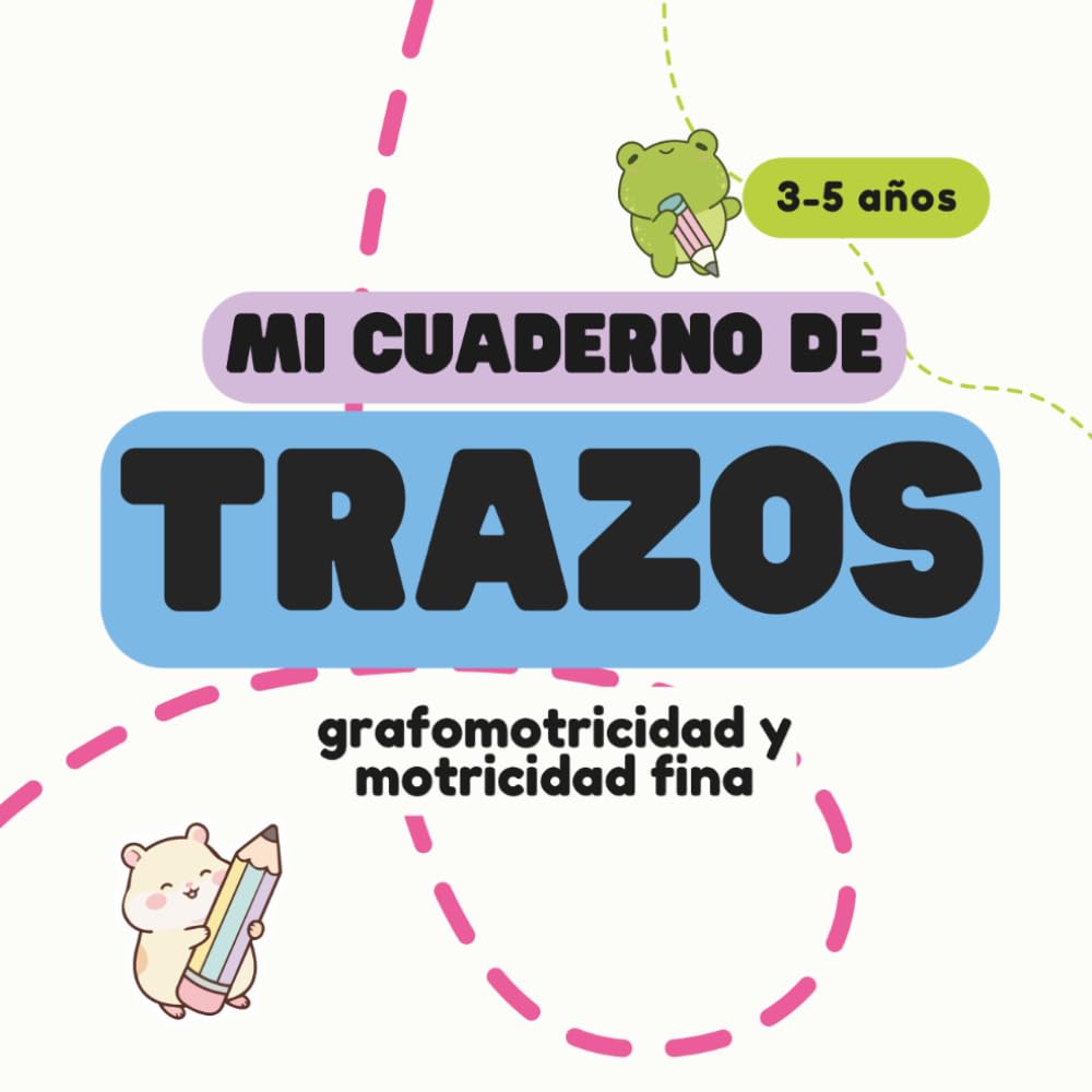 Mi Cuaderno de Trazos: Líneas, curvas y actividades divertidas para desarrollar la motricidad fina | Niños de 3 a 5 años