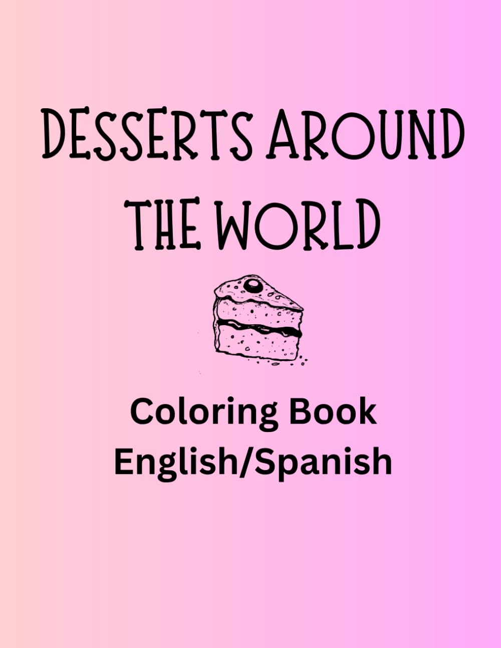 Desserts Around The World: Coloring Book English/Spanish