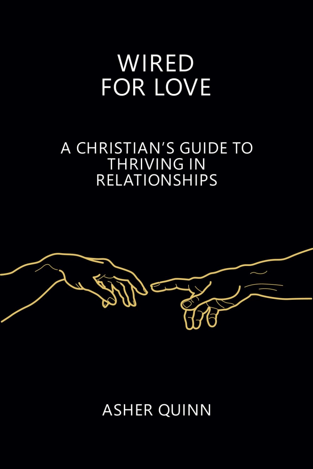 WIRED FOR LOVE: A Christian's Guide to Thriving in Relationships (Becoming People Who Love Well)