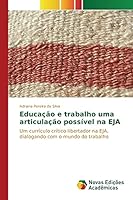 Educação e trabalho uma articulação possível na EJA 3639685423 Book Cover