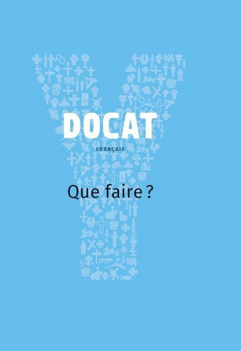 Docat, que faire ?: Découvrez la doctrine sociale de l’Église de Léon XIII à Léon XIV