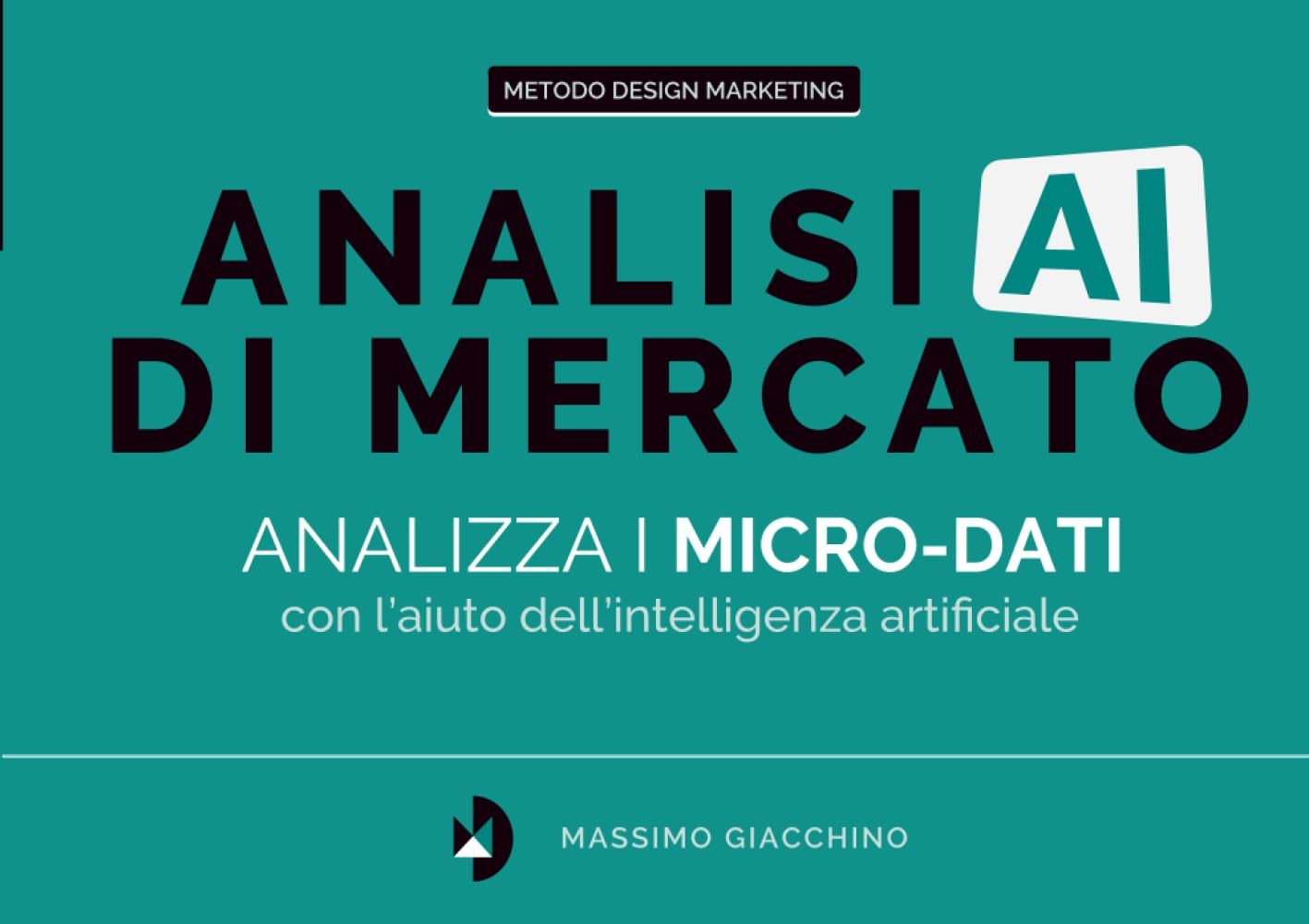 Analisi di Mercato AI: Analizza i micro-dati con l'aiuto dell'intelligenza artificiale (Design Marketing)