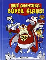 ¡Qué aventura, Súper Claus! 8484837572 Book Cover