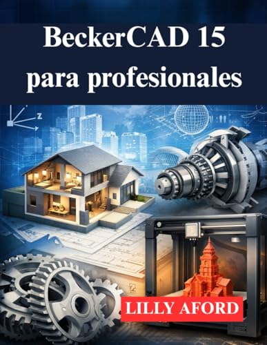BeckerCAD 15 para profesionales: Su guía para el diseño de