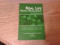 Real Life Money Management for Pharmacists: An Easy-to-understand System to Organize Your Finances and Prioritize Financial Decisions (Inside the Minds) 159622620X Book Cover