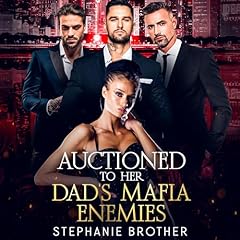 Auctioned to Her Dad's Mafia Enemies Audiolibro Por Stephanie Brother arte de portada
