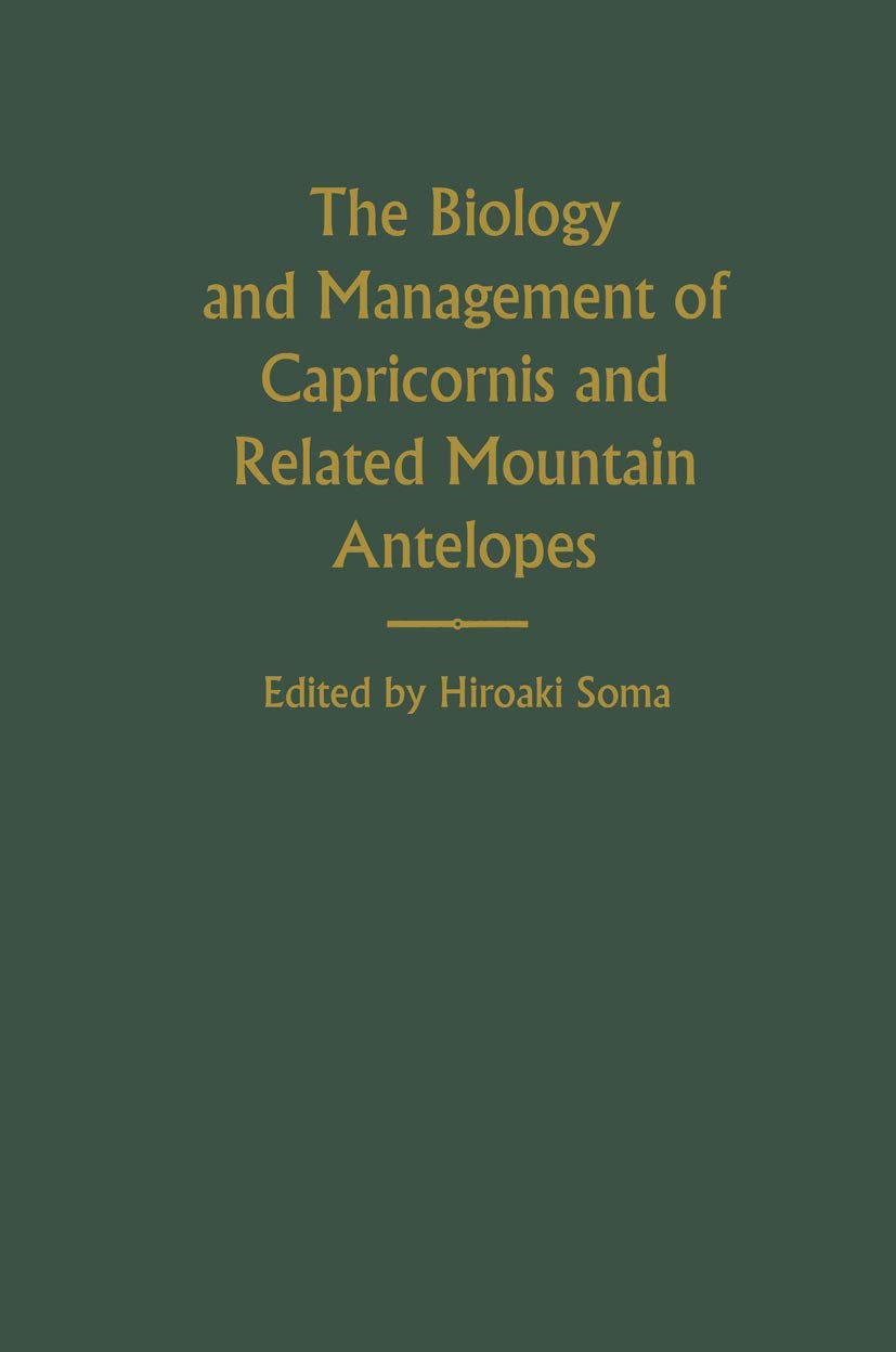 The Biology and Management of Capricornis and Related Mountain Antelopes      Hardcover – January 1, 1987