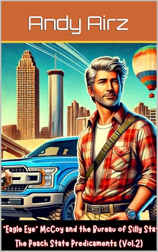 Bubba "Eagle Eye" McCoy and the Bureau of Silly Statutes: The Peach State Predicaments (Vol 2) (The Adventures of Bubba 'Eagle Eye' McCoy)