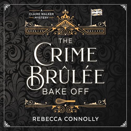 Listen to The Crime Br&amp;ucirc;l&amp;eacute;e Bake Off by Rebecca Connolly episode artwork