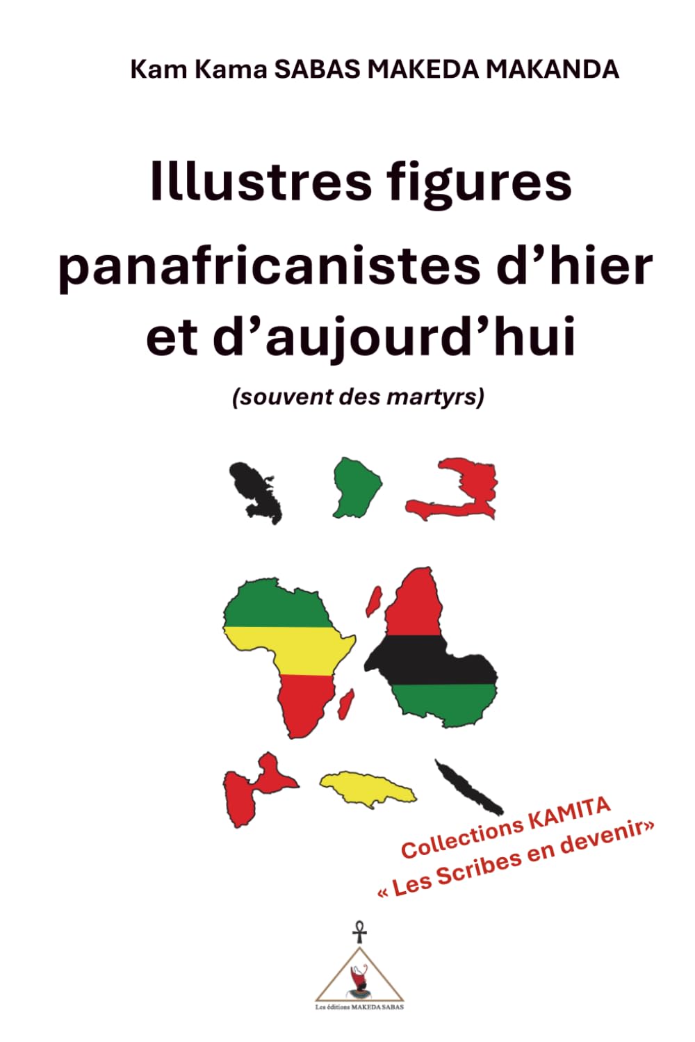 Illustres figures panafricanistes d’hier et d’aujourd’hui: (souvent des martyrs)