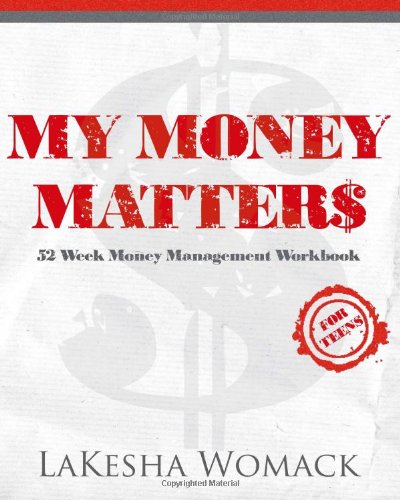 My Money Matters: Money Management Workbook for Teens and Young Adults