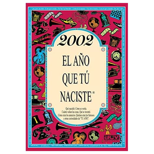 2002 El año que tú naciste